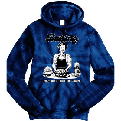 Baking Because Murder Is Wrong Tie Dye Hoodie