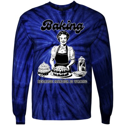 Baking Because Murder Is Wrong Tie-Dye Long Sleeve Shirt