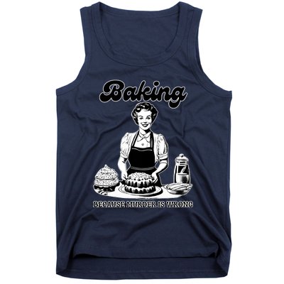 Baking Because Murder Is Wrong Tank Top