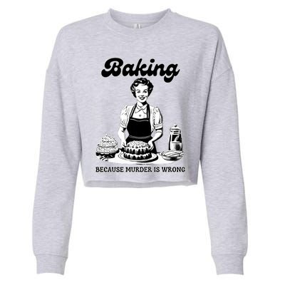 Baking Because Murder Is Wrong Cropped Pullover Crew