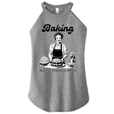 Baking Because Murder Is Wrong Women's Perfect Tri Rocker Tank