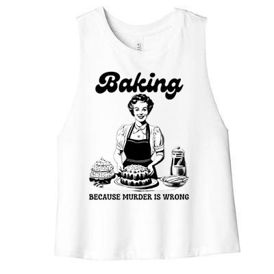 Baking Because Murder Is Wrong Women's Racerback Cropped Tank