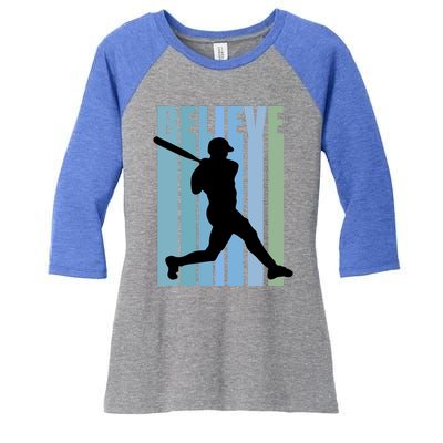 Believe Baseball Motivational Hitting Ball Retro Cool Great Gift Women's Tri-Blend 3/4-Sleeve Raglan Shirt