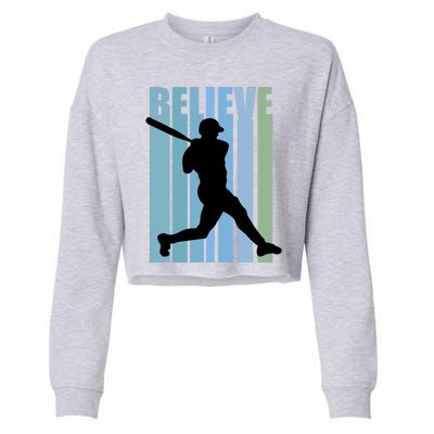 Believe Baseball Motivational Hitting Ball Retro Cool Great Gift Cropped Pullover Crew