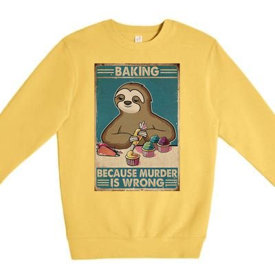 Baking Because Murder Is Wrong Humor Vintage Retro Premium Crewneck Sweatshirt