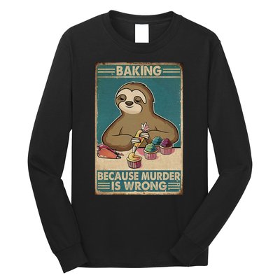 Baking Because Murder Is Wrong Humor Vintage Retro Long Sleeve Shirt