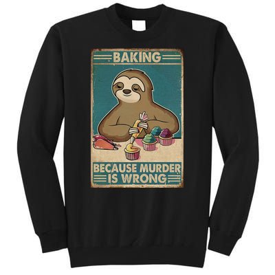 Baking Because Murder Is Wrong Humor Vintage Retro Tall Sweatshirt