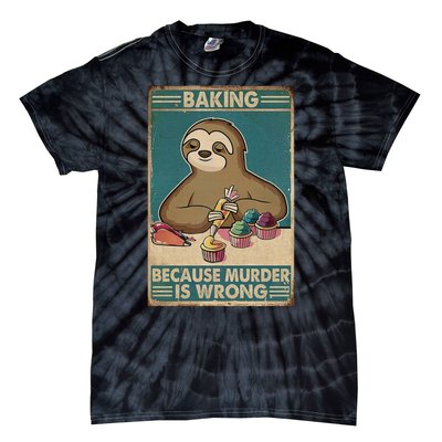 Baking Because Murder Is Wrong Humor Vintage Retro Tie-Dye T-Shirt