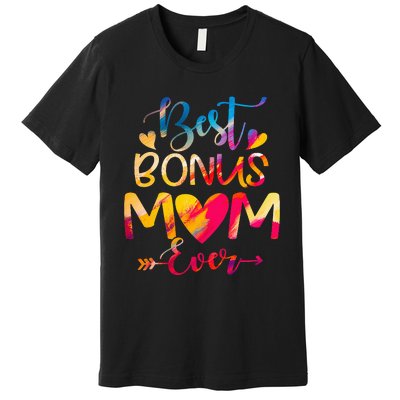 Best Bonus Mom Ever Tie Dye funny Mother's Day Premium T-Shirt