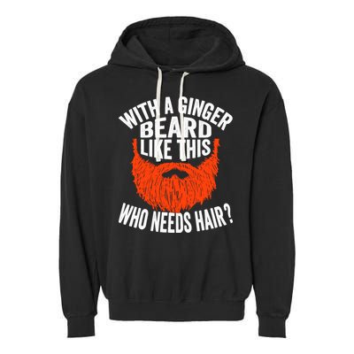 Bearded Bald Man Ginger Beard Funny Sarcastic Saying Garment-Dyed Fleece Hoodie