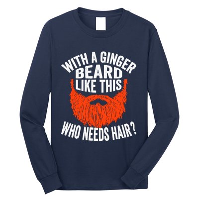 Bearded Bald Man Ginger Beard Funny Sarcastic Saying Long Sleeve Shirt