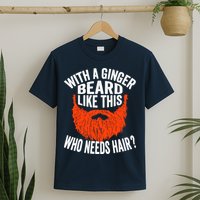 Bearded Bald Man Ginger Beard Funny Sarcastic Saying T-Shirt
