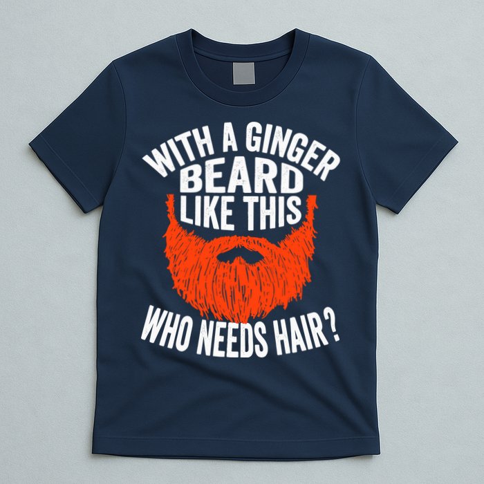 Bearded Bald Man Ginger Beard Funny Sarcastic Saying T-Shirt
