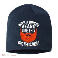 Bearded Bald Man Ginger Beard Funny Sarcastic Saying Sustainable Beanie
