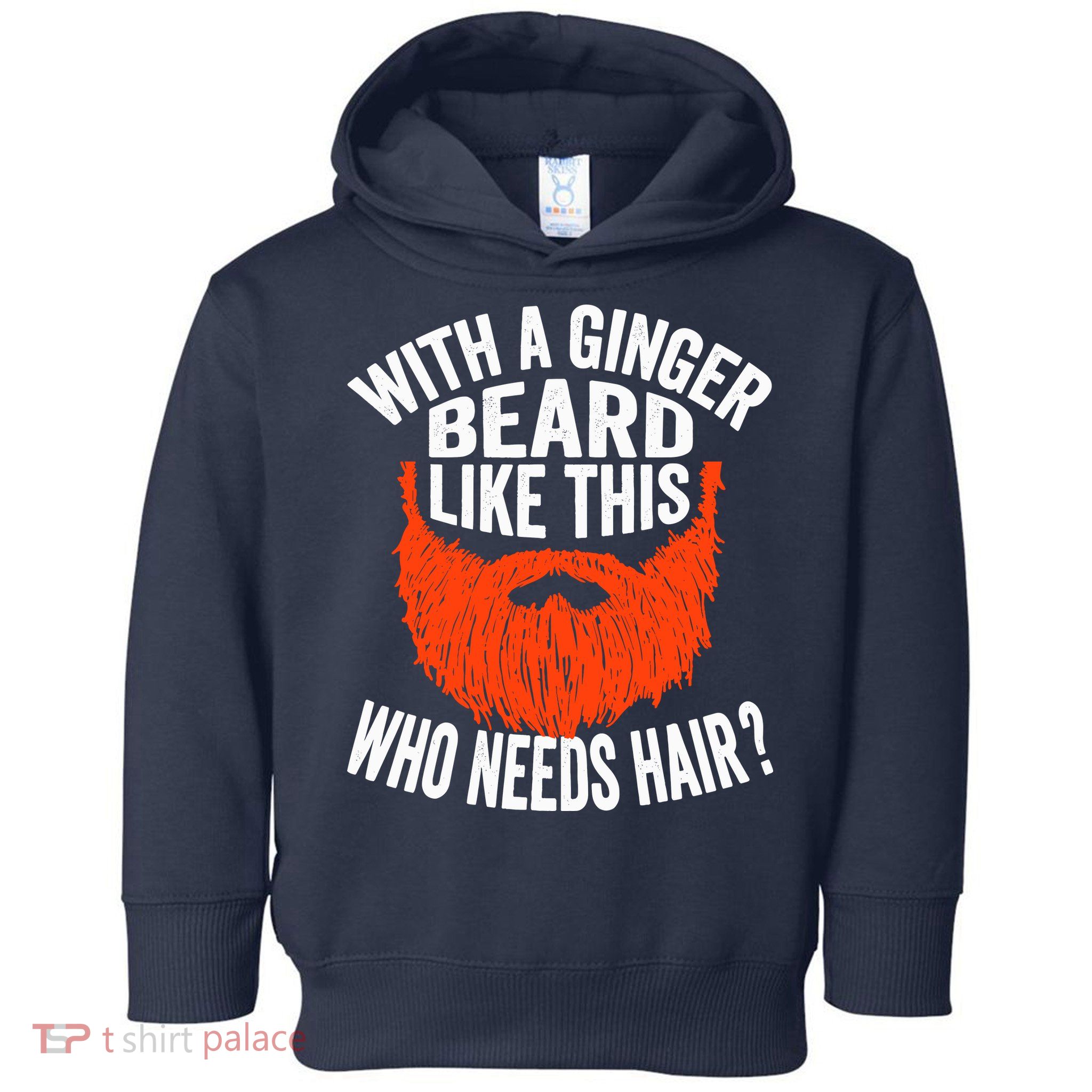 Bearded Bald Man Ginger Beard Funny Sarcastic Saying Toddler Hoodie