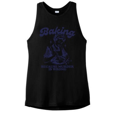 Baking Because Murder Is Wrong Ladies PosiCharge Tri-Blend Wicking Tank