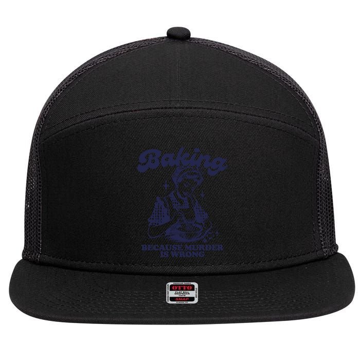 Baking Because Murder Is Wrong 7 Panel Mesh Trucker Snapback Hat
