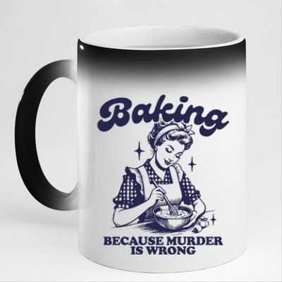 Baking Because Murder Is Wrong 11oz Black Color Changing Mug