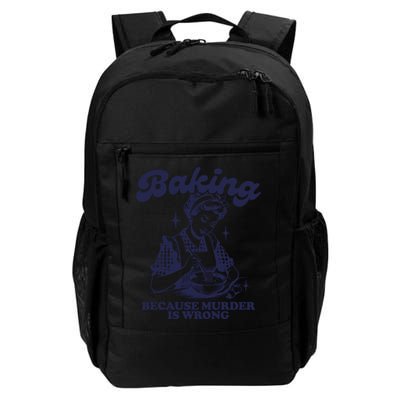 Baking Because Murder Is Wrong Backpack