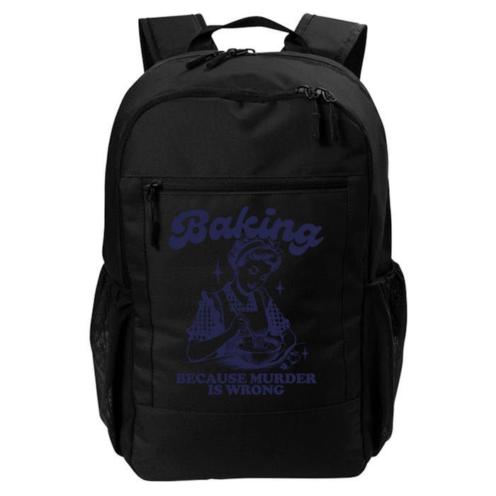 Baking Because Murder Is Wrong Backpack