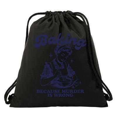 Baking Because Murder Is Wrong Drawstring Bag