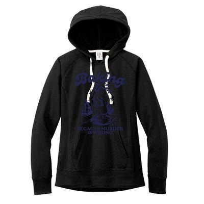 Baking Because Murder Is Wrong Women's Fleece Hoodie