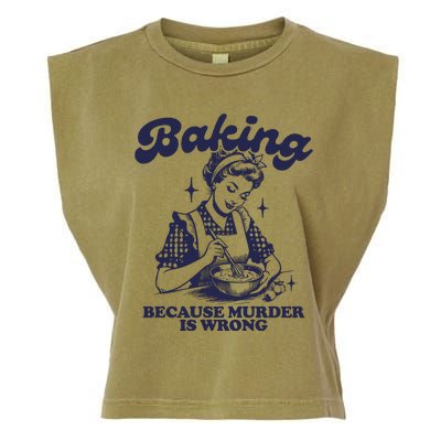 Baking Because Murder Is Wrong Garment-Dyed Women's Muscle Tee