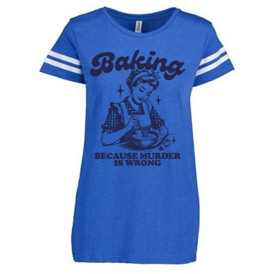 Baking Because Murder Is Wrong Enza Ladies Jersey Football T-Shirt