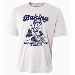 Baking Because Murder Is Wrong Cooling Performance Crew T-Shirt