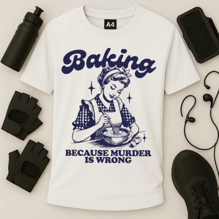 Baking Because Murder Is Wrong Cooling Performance Crew T-Shirt