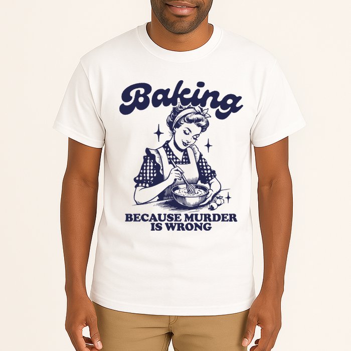 Baking Because Murder Is Wrong Tall T-Shirt