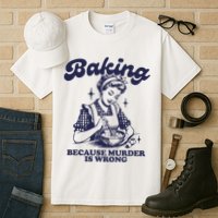 Baking Because Murder Is Wrong Tall T-Shirt