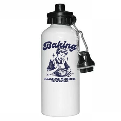 Baking Because Murder Is Wrong Aluminum Water Bottle