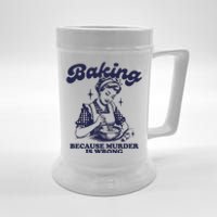 Baking Because Murder Is Wrong Beer Stein