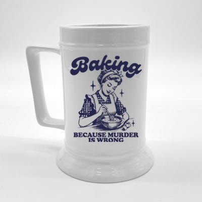 Baking Because Murder Is Wrong Beer Stein