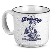 Baking Because Murder Is Wrong 15oz Campfire Ceramic Mug