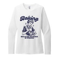 Baking Because Murder Is Wrong Womens CVC Long Sleeve Shirt