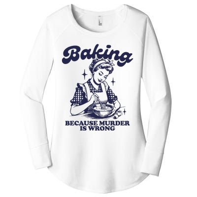 Baking Because Murder Is Wrong Women's Perfect Tri Tunic Long Sleeve Shirt