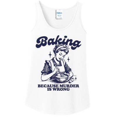 Baking Because Murder Is Wrong Ladies Essential Tank