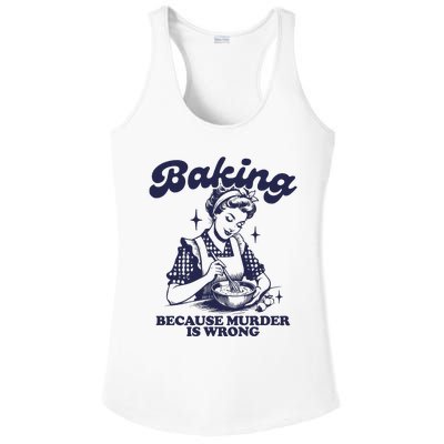 Baking Because Murder Is Wrong Ladies PosiCharge Competitor Racerback Tank