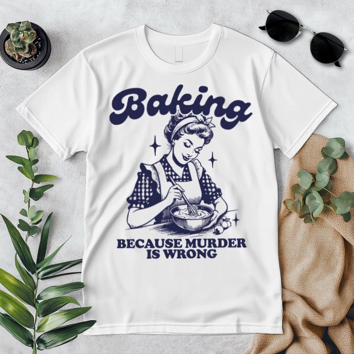 Baking Because Murder Is Wrong Premium T-Shirt