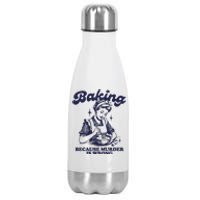 Baking Because Murder Is Wrong Stainless Steel Insulated Water Bottle