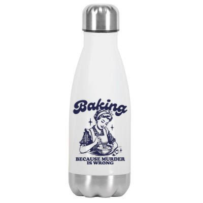 Baking Because Murder Is Wrong Stainless Steel Insulated Water Bottle