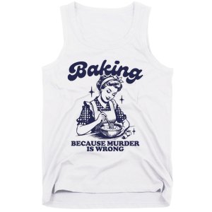 Baking Because Murder Is Wrong Tank Top