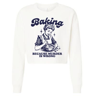 Baking Because Murder Is Wrong Cropped Pullover Crew