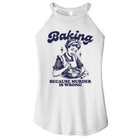 Baking Because Murder Is Wrong Women's Perfect Tri Rocker Tank