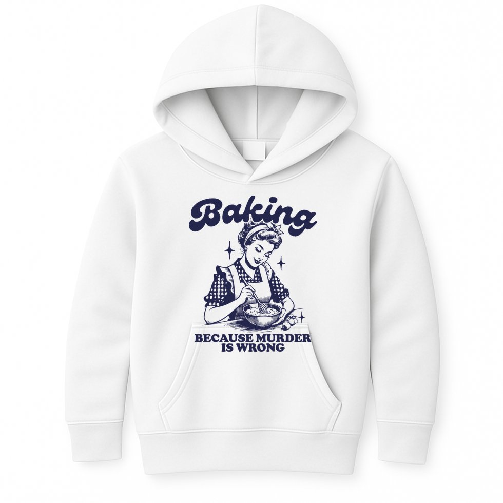 Baking Because Murder Is Wrong Kids Hoodie
