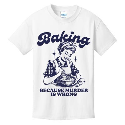 Baking Because Murder Is Wrong Kids T-Shirt