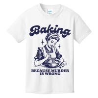 Baking Because Murder Is Wrong Kids T-Shirt
