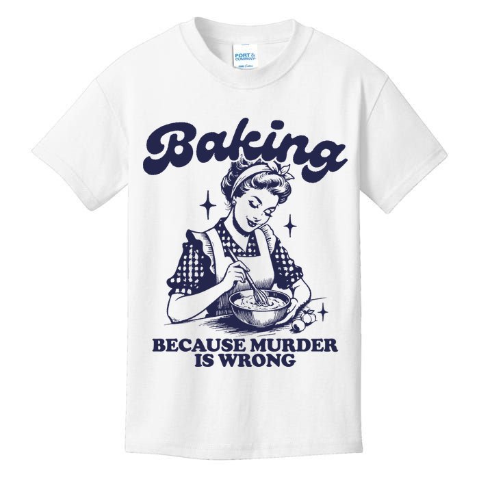 Baking Because Murder Is Wrong Kids T-Shirt